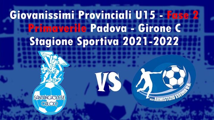 7^ giornata Giovanissimi Provinciali U15 Fase 2 Primaverile Padova Girone C SS 2021-2022